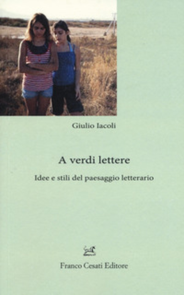 A verdi lettere. Idee e stili del paesaggio letterario - Librerie.coop A verdi lettere. Idee e stili del paesaggio letterario - Librerie.coop