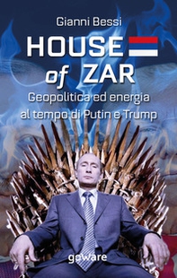 House of zar. Geopolitica ed energia al tempo di Putin, Erdogan e Trump - Librerie.coop House of zar. Geopolitica ed energia al tempo di Putin, Erdogan e Trump - Librerie.coop