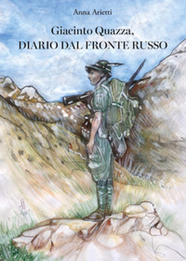 Giacinto Quazza, diario dal fronte russo - Librerie.coop Giacinto Quazza, diario dal fronte russo - Librerie.coop