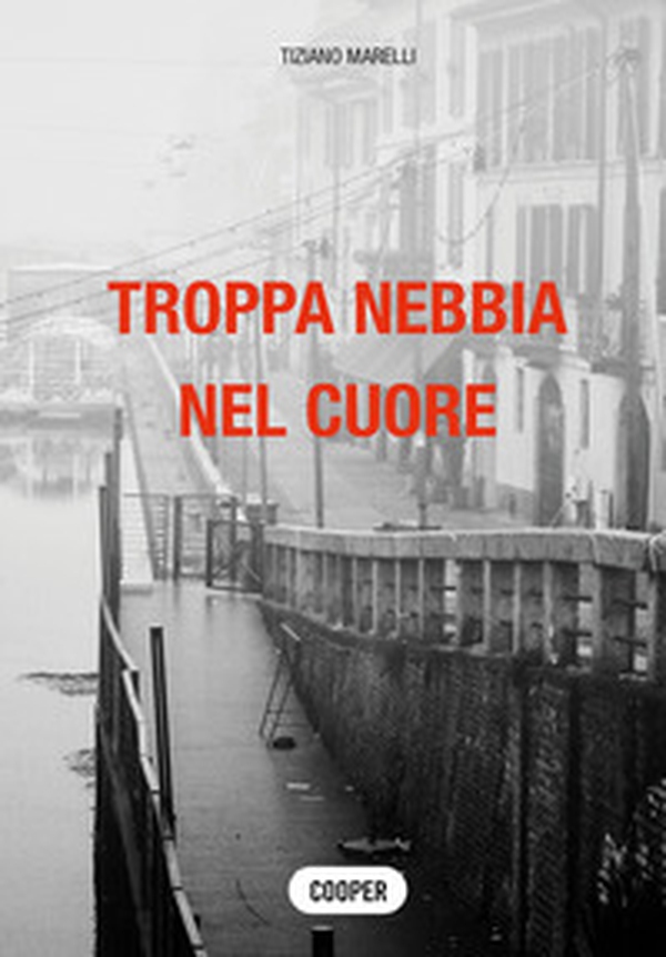 Troppa nebbia nel cuore - Librerie.coop Troppa nebbia nel cuore - Librerie.coop