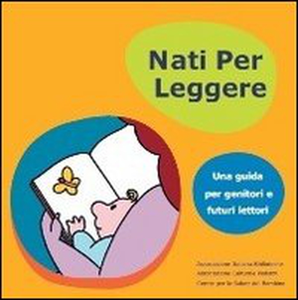 Nati per leggere. Una guida per genitori e futuri lettori - Librerie.coop Nati per leggere. Una guida per genitori e futuri lettori - Librerie.coop