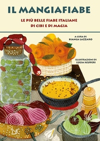 Il mangiafiabe. Le più belle fiabe italiane di cibi e di magia - Librerie.coop