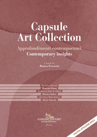 Capsule Art Collection Approfondimenti contemporanei-Contemporary insights - Librerie.coop Capsule Art Collection Approfondimenti contemporanei-Contemporary insights - Librerie.coop