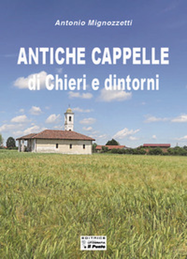 Antiche cappelle di Chieri e dintorni - Librerie.coop Antiche cappelle di Chieri e dintorni - Librerie.coop