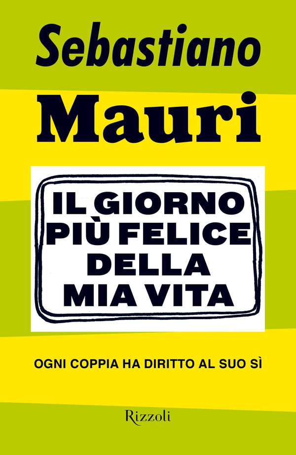 Il giorno più felice della mia vita - Librerie.coop Il giorno più felice della mia vita - Librerie.coop