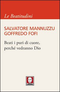 Beati i puri di cuore, perché vedranno Dio - Librerie.coop