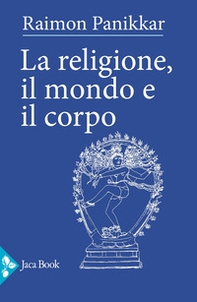 La religione, il mondo e il corpo - Librerie.coop