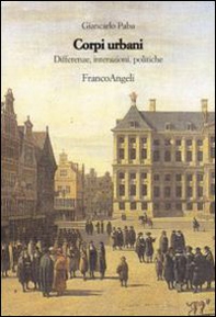 Corpi urbani. Differenze, interazioni, politiche - Librerie.coop