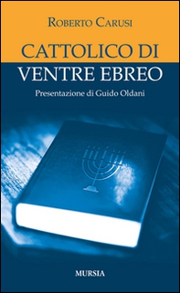 Cattolico di ventre ebreo - Librerie.coop