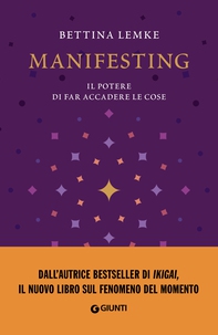 Manifesting. Il potere di far accadere le cose - Librerie.coop Manifesting. Il potere di far accadere le cose - Librerie.coop