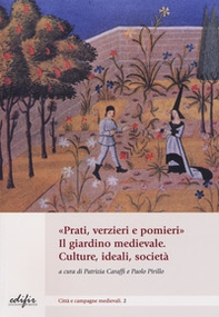 «Prati, verzieri e pomieri». Il giardino medievale. Culture, ideali, società - Librerie.coop «Prati, verzieri e pomieri». Il giardino medievale. Culture, ideali, società - Librerie.coop