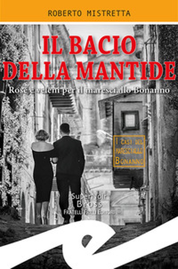 Il bacio della mantide. Rose e veleni per il maresciallo Bonanno - Librerie.coop Il bacio della mantide. Rose e veleni per il maresciallo Bonanno - Librerie.coop