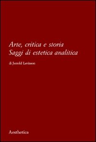 Arte, critica e storia. Saggi di estetica analitica - Librerie.coop Arte, critica e storia. Saggi di estetica analitica - Librerie.coop