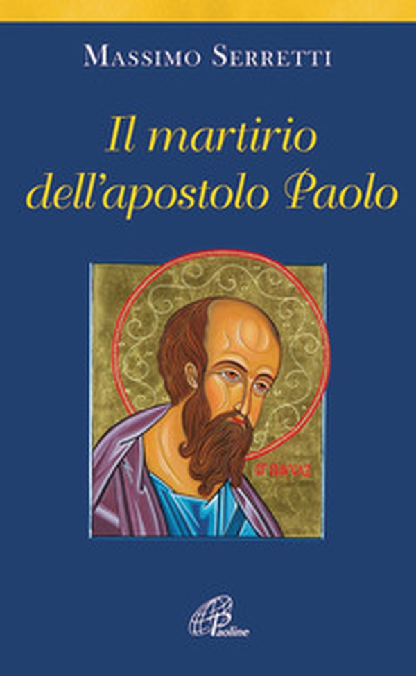 Il martirio dell'apostolo Paolo - Librerie.coop Il martirio dell'apostolo Paolo - Librerie.coop