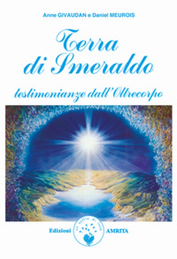Terra di smeraldo. Testimonianze dall'Oltrecorpo - Librerie.coop Terra di smeraldo. Testimonianze dall'Oltrecorpo - Librerie.coop