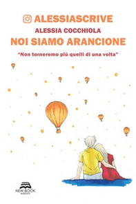 Noi siamo arancione. «Non torneremo più quelli di una volta» - Librerie.coop