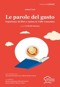 Le parole del gusto. Esperienze di libri e cucina in Valle Camonica - Librerie.coop