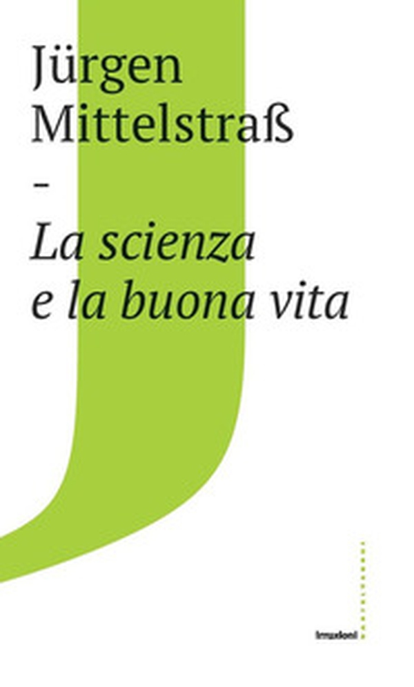 La scienza e la buona vita - Librerie.coop La scienza e la buona vita - Librerie.coop