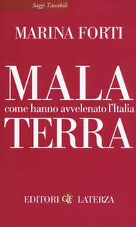 Malaterra. Come hanno avvelenato l'Italia - Librerie.coop