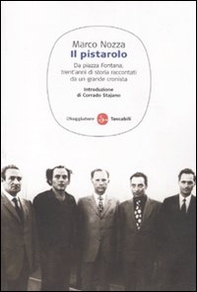 Il pistarolo. Da Piazza Fontana, trent'anni di storia raccontati da un grande cronista - Librerie.coop Il pistarolo. Da Piazza Fontana, trent'anni di storia raccontati da un grande cronista - Librerie.coop