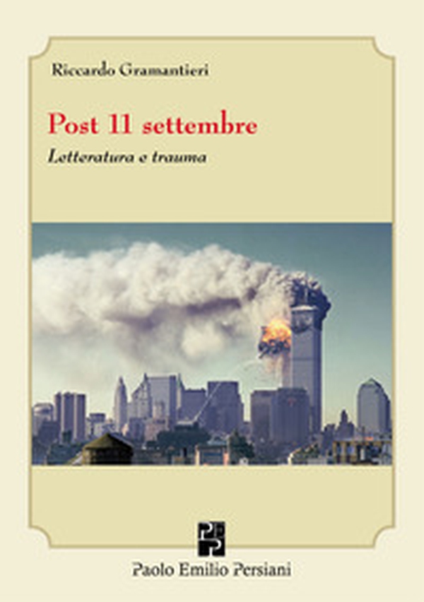 Post 11 settembre. Letteratura e trauma - Librerie.coop Post 11 settembre. Letteratura e trauma - Librerie.coop