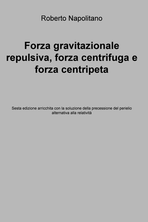 Forza gravitazionale repulsiva, forza centrifuga e forza centripeta - Librerie.coop Forza gravitazionale repulsiva, forza centrifuga e forza centripeta - Librerie.coop