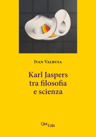 Karl Jaspers. Tra filosofia e scienza - Librerie.coop Karl Jaspers. Tra filosofia e scienza - Librerie.coop