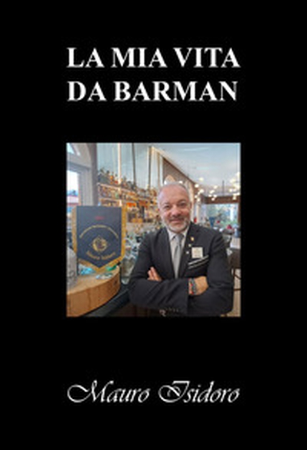 La mia vita da barman - Librerie.coop La mia vita da barman - Librerie.coop