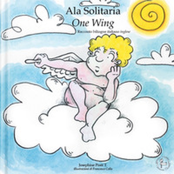 Ala solitaria-One Wing. Ediz. italiana e inglese - Librerie.coop Ala solitaria-One Wing. Ediz. italiana e inglese - Librerie.coop