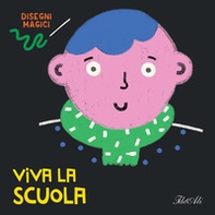 Viva la scuola. Disegni magici - Librerie.coop