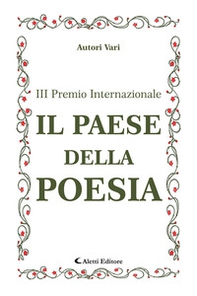 3° Premio Internazionale di poesia. Il Paese della Poesia - Librerie.coop