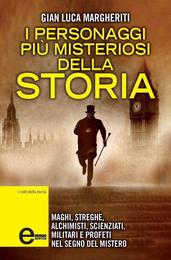 I personaggi più misteriosi della storia - Librerie.coop I personaggi più misteriosi della storia - Librerie.coop