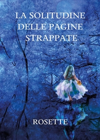 La solitudine delle pagine strappate - Librerie.coop