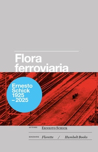 Flora ferroviaria ovvero la rivincita della natura sull'uomo. Osservazioni botaniche sull'area della stazione internazionale di Chiasso 1969-1978 - Librerie.coop Flora ferroviaria ovvero la rivincita della natura sull'uomo. Osservazioni botaniche sull'area della stazione internazionale di Chiasso 1969-1978 - Librerie.coop