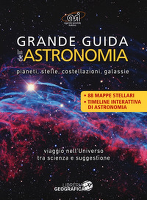 Grande guida dell'astronomia. Pianeti, stelle, costellazioni, galassie. Viaggio nell'universo tra scienza e suggestione - Librerie.coop Grande guida dell'astronomia. Pianeti, stelle, costellazioni, galassie. Viaggio nell'universo tra scienza e suggestione - Librerie.coop