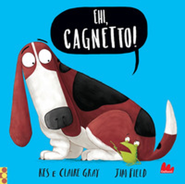 Ehi, cagnetto! - Librerie.coop Ehi, cagnetto! - Librerie.coop
