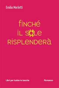 Finché il sole risplenderà - Librerie.coop Finché il sole risplenderà - Librerie.coop