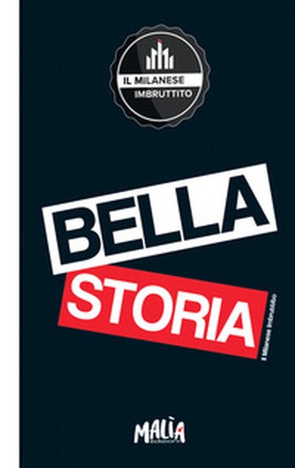 Il Milanese Imbruttito. Notebook 1. Bella storia - Librerie.coop Il Milanese Imbruttito. Notebook 1. Bella storia - Librerie.coop