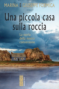 Una piccola casa sulla roccia - Librerie.coop Una piccola casa sulla roccia - Librerie.coop