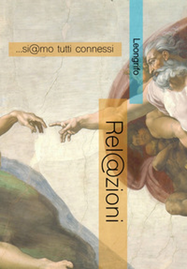 Rel@zioni. ...si@mo tutti connessi - Librerie.coop Rel@zioni. ...si@mo tutti connessi - Librerie.coop
