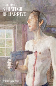 Strategie dell'arrivo. Poesie 1984-2020 - Librerie.coop