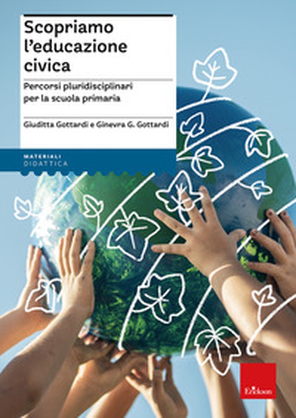Scopriamo l'educazione civica. Percorsi pluridisciplinari per la scuola primaria - Librerie.coop Scopriamo l'educazione civica. Percorsi pluridisciplinari per la scuola primaria - Librerie.coop
