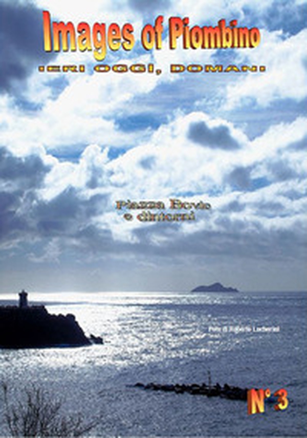 Images of Piombino. Ieri oggi, domani - Vol. 3 - Librerie.coop