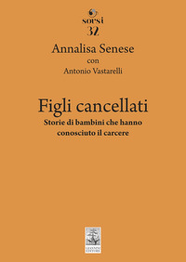 Figli cancellati. Storie di bambini che hanno conosciuto il carcere - Librerie.coop Figli cancellati. Storie di bambini che hanno conosciuto il carcere - Librerie.coop