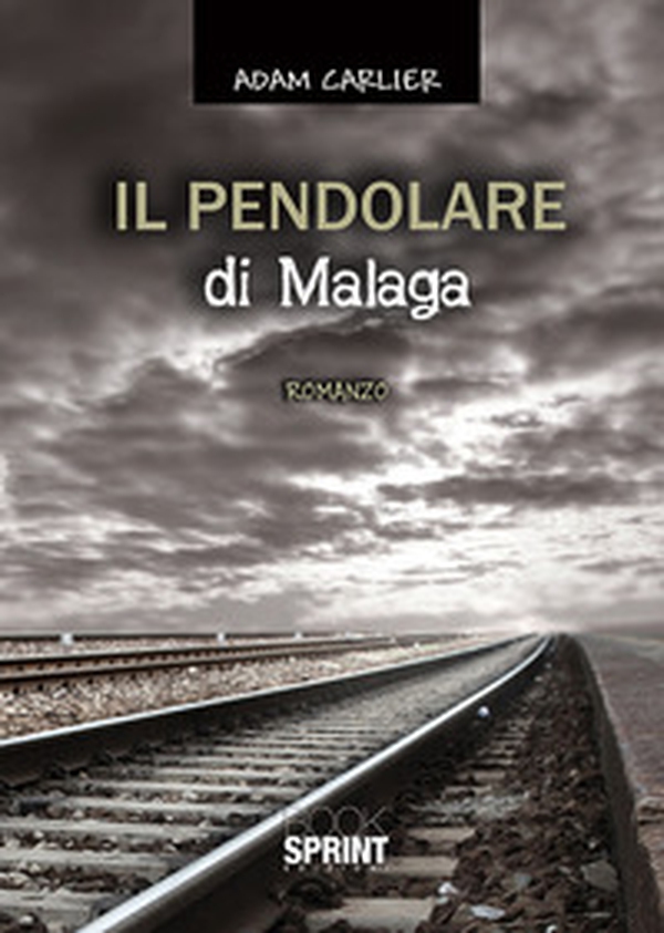 Il pendolare di Malaga - Librerie.coop Il pendolare di Malaga - Librerie.coop
