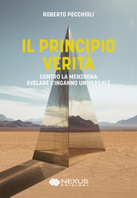 Il principio verità. Contro la menzogna svelare l'inganno universale - Librerie.coop