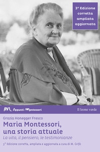 Maria Montessori, una storia attuale. La vita, il pensiero, le testimonianze - Librerie.coop Maria Montessori, una storia attuale. La vita, il pensiero, le testimonianze - Librerie.coop