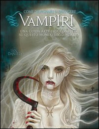 Come disegnare & dipingere vampiri - Librerie.coop