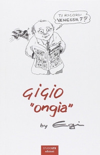 Ti ricordi Venessia 7? Gigio «Ongia» - Librerie.coop
