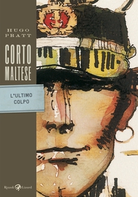 Corto Maltese - L'ultimo colpo - Librerie.coop Corto Maltese - L'ultimo colpo - Librerie.coop